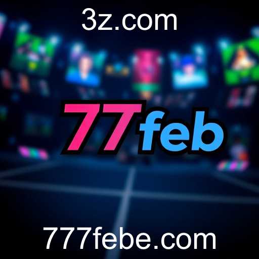 O Fenômeno 777feb Nos Jogos Online